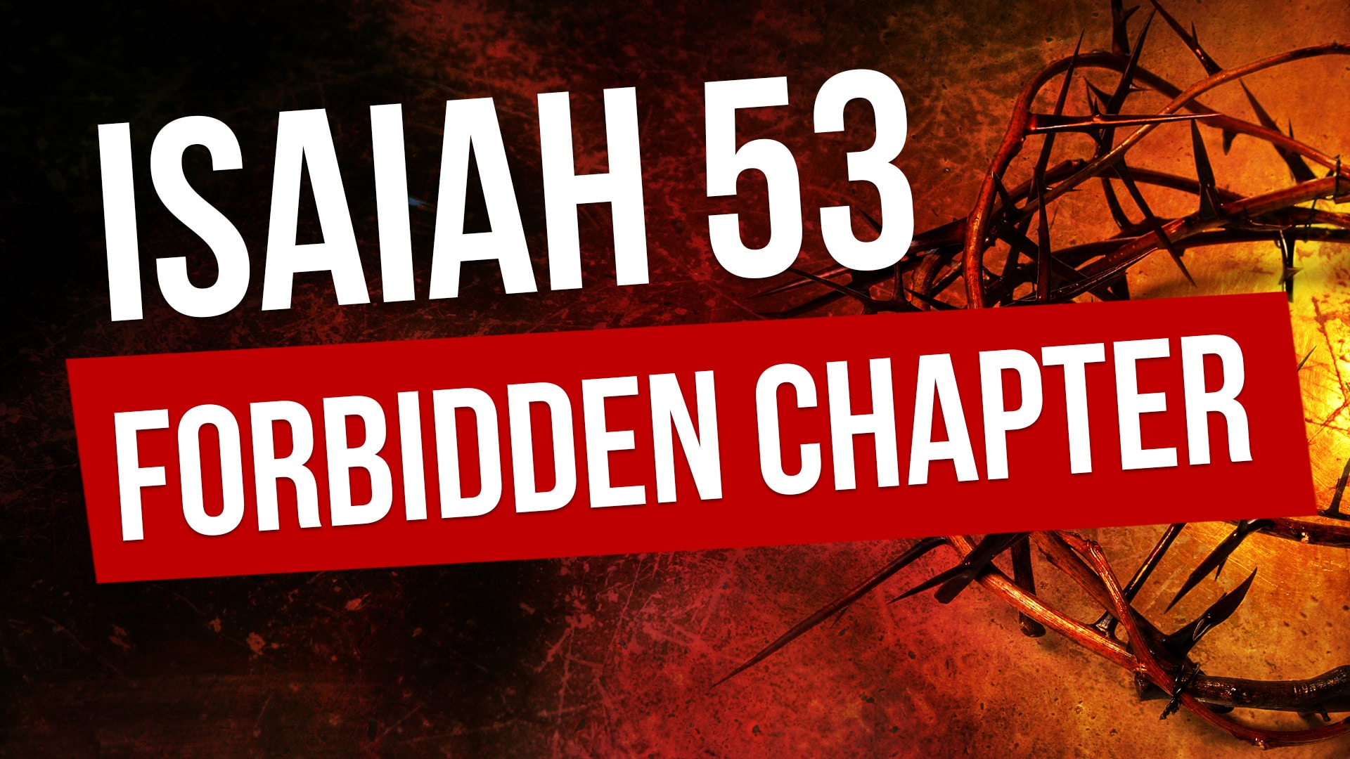 Isaiah 53 - The forbidden chapter - ONE FOR ISRAEL Ministry