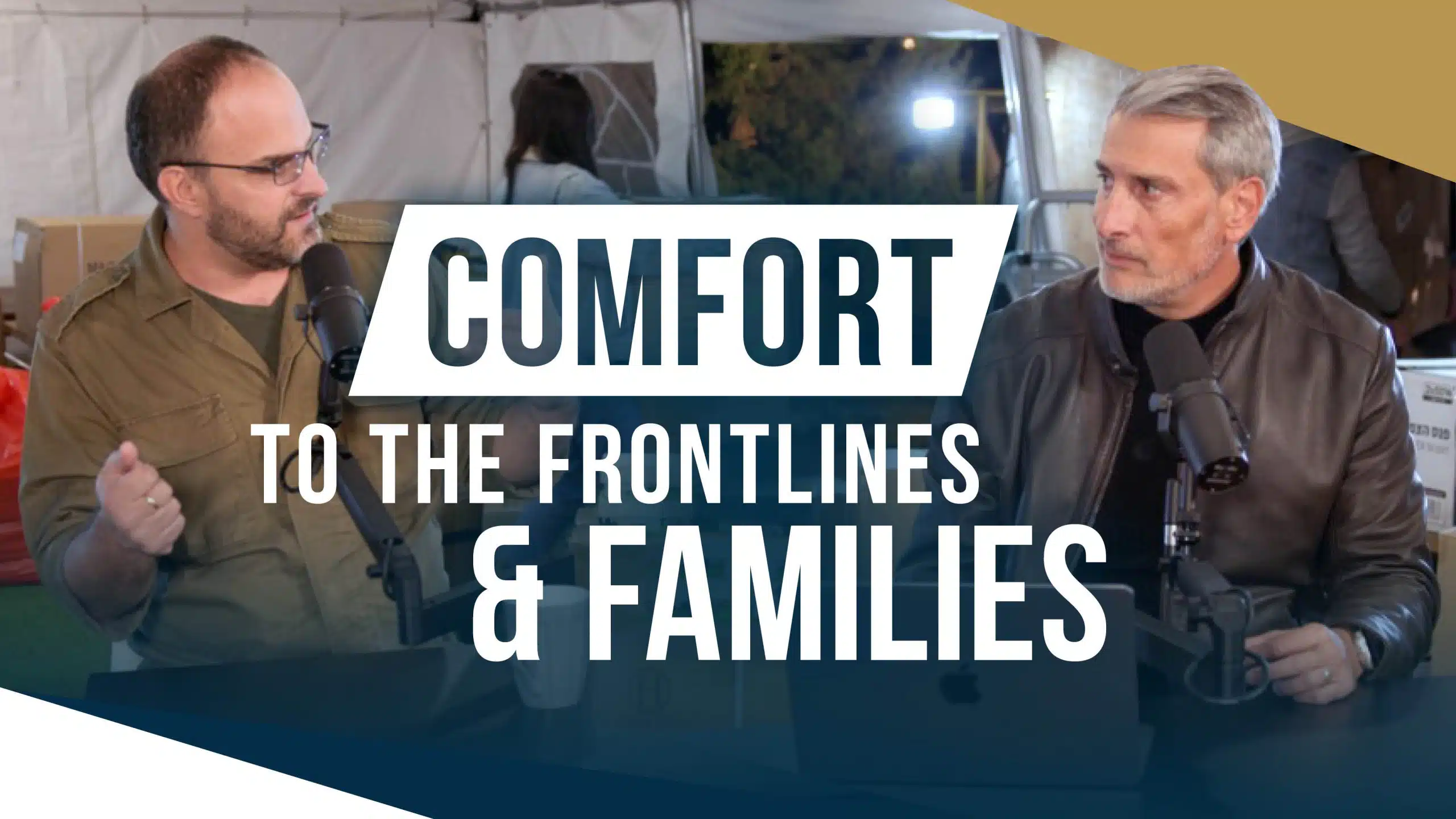 comfort to the frontlines and Families israel at war