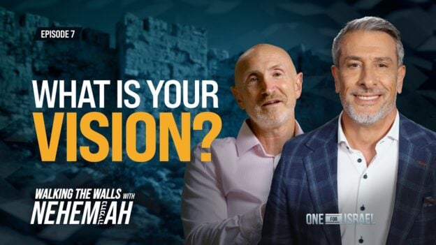 Episode 7 thumbnail: two men in foreground with bold 'WHAT IS YOUR VISION?' title and 'Walking the Walls with Nehemiah' branding against a blue city-wall backdrop (One for Israel logo).