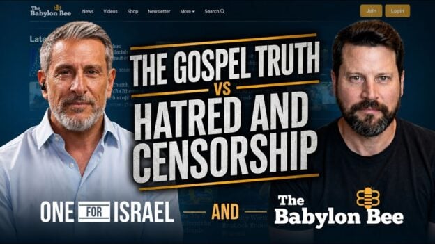 Video thumbnail: two men face forward with bold text 'The Gospel Truth vs Hatred and Censorship' and logos for One For Israel and The Babylon Bee on a blue background.