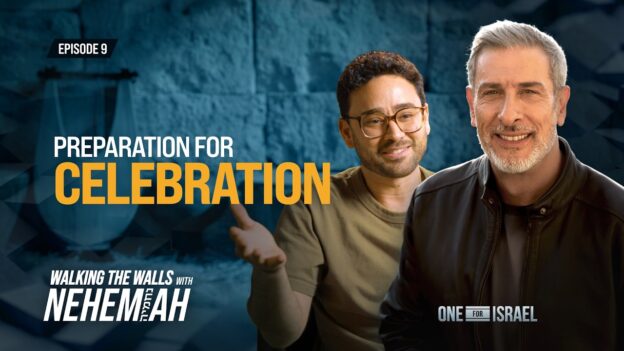 Promotional banner for Episode 9: 'Preparation for Celebration' with two men, from Walking the Walls with Nehemiah (One for Israel).